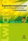 Zadania konkursowe dla uczniów gimnazjum z rozwiązaniami Lwiątko 2003-2008 Kleiner Adam