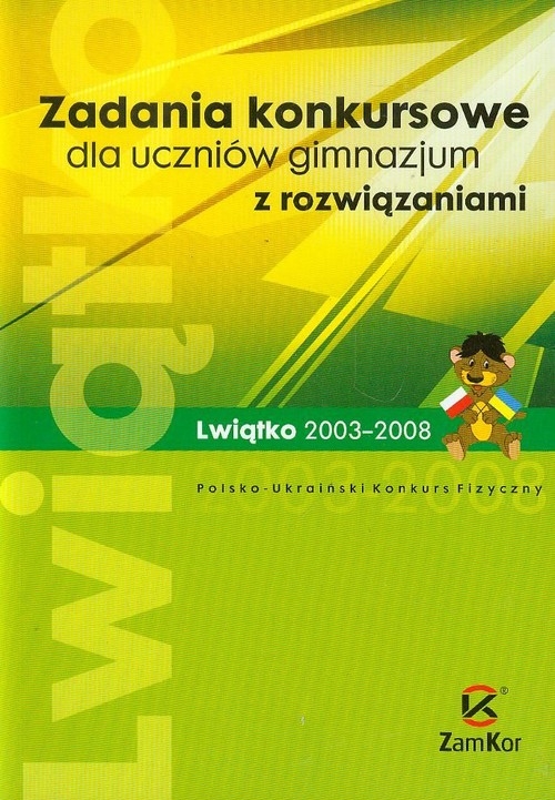 Zadania konkursowe dla uczniów gimnazjum z rozwiązaniami Lwiątko 2003-2008