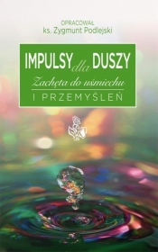 Impulsy dla duszy - Zygmunt Podlejski