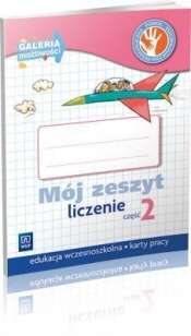 Mój zeszyt. Liczenie. Część 2. Galeria możliwości (2013) (Uszkodzona okładka)