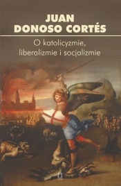 O katolicyzmie liberalizmie i socjalizmie