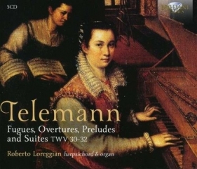 Telemann: Fugues, Overtures, Preludes And Suites, Twv 31 - 32 - Roberto Loreggian<br />