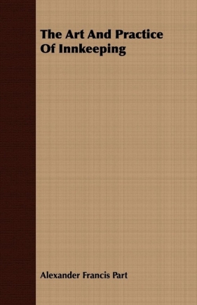 The Art And Practice Of Innkeeping - Part Alexander Francis