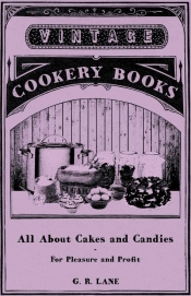 All about Cakes and Candies - For Pleasure and Profit