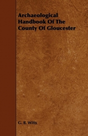 Archaeological Handbook of the County of Gloucester