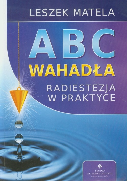 ABC wahadła Radiestezja w praktyce