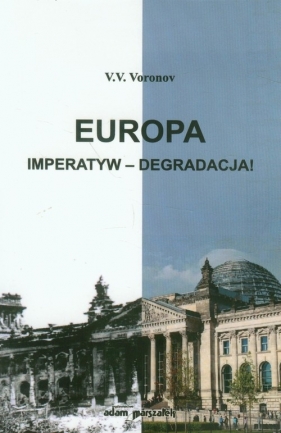 Europa imperatyw degradacja - Voronov V.V.