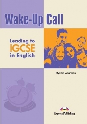 Wake-Up Call Leading to IGCSE SB - Myriam Adamson