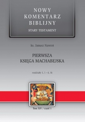 NKB Pierwsza Księga Machabejska ST XIV cz.1 - Janusz Nawrot