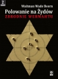 Polowanie na Żydów - Waitman Wade Beorn