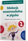 Edukacja wczesnoszkolna w pigułce. Klasa 2 Opracowanie zbiorowe