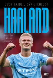 Erling Haaland. Napastnik z krainy wikingów - Luca Caioli, Cyril Collot