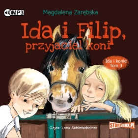 Ida i Filip, przyjaciel koni audiobook - Magdalena Zarębska
