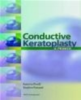 Conductive Keratoplasty Roberto Pinelli, Stephen Pascucci, R Pinelli