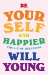 Be Yourself and Happier