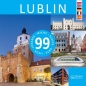 Lublin — 99 miejsc. 99 Places /, 99 Orte /, 99 Lieux /, 99 Lugares - Rafał Tomczyk