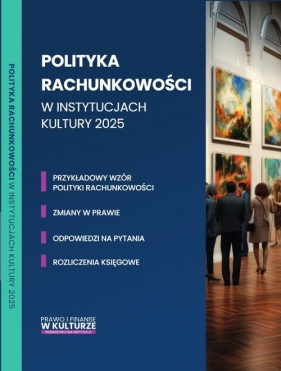 Polityka rachunkowości w instytucjach kultury 2025 - Katarzyna Trzpioła