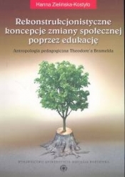 Rekonstrukcjonistyczne koncepcje zmiany społecznej poprzez edukację