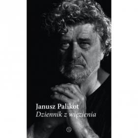 Dziennik z więzienia - Janusz Palikot