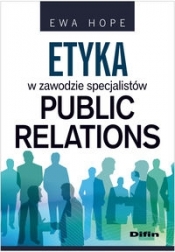 Etyka w zawodzie specjalistów Public Relations - Hope Ewa