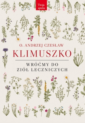 Wróćmy do ziół leczniczych /w.7 - o. Andrzej Czesław Klimuszko
