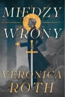 Między wrony (barwione brzegi) Veronica Roth