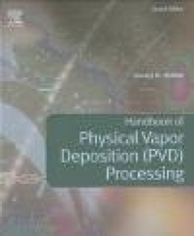 Handbook of Physical Vapor Deposition (PVD) Processing Donald M Mattox