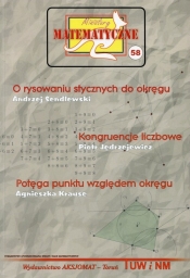 Miniatury matematyczne 58 O rysowaniu stycznych do okręgu Kongruencje liczbowe Potęga punktu względem okręgu - Andrzej Sendlewski, Piotr Jędrzejewicz, Agnieszka Krause