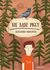 Nie bądź Piggy - Aleksander Minkowski