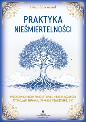 Praktyka nieśmiertelności - Ishan Shivanand