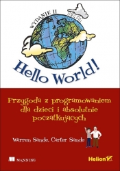 Hello World! Przygoda z programowaniem dla dzieci i absolutnie początkujących. - Warren Sande, Carter Sande