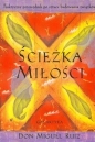 Ścieżka miłości.Praktyczny przewodnik po sztuce budowania związków - Miguel Ruiz