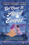 Get Over It, April Evans Ashley Herring Blake