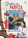 Z miłości do Paryża. Tajemnice miasta marzeń Anna Kowalska