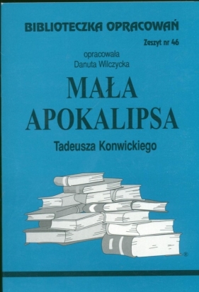 Biblioteczka Opracowań Mała apokalipsa Tadeusza Konwickiego - Wilczycka Danuta