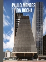 Paulo Mendes da Rocha. The Architecture of Possibility Guilherme Teixeira Wisnik
