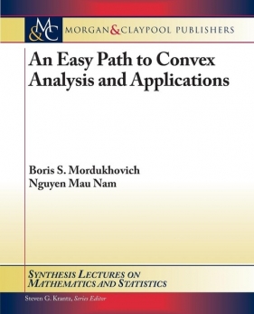 An Easy Path to Convex Analysis and Applications - Mordukhovich Boris S.