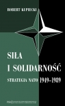 Siła i solidarnośćStrategia NATO 1949-1989 Kupiecki Robert