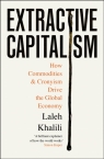 Extractive Capitalism Laleh Khalili