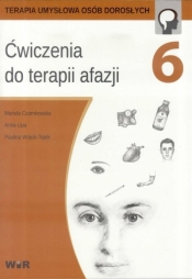 Ćwiczenia do terapii afazji cz.6 - Mariola Czarnkowska, Anna Lipa, Paulina Wójcik-To