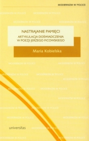 Nastrajanie pamięci Artykulacja doświadczenia w poezji Jerzego Ficowskiego
