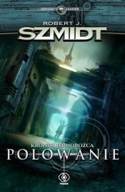 Kroniki jednorożca: polowanie - Robert J. Szmidt