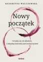 Nowy początek. Uwolnij się od alkoholu.. - Katarzyna Walczewska