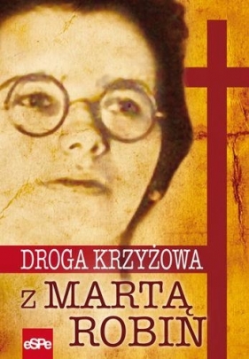 Droga krzyżowa z Martą Robin - Elżbieta Wiater