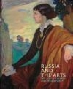 Russia and the Arts Tatiana Karpova, Rosalind Blakesley