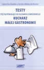 TESTY KUCHARZ MAŁEJ GASTRONOMII PRZYGOTOWUJĄCE DO EGZAMINU Z - Joanna Ewa Kowalska