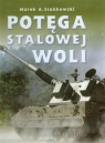 Potęga Stalowej Woli  Marek A. Stańkowski