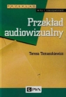 Przekład audiowizualny Tomaszkiewicz Teresa