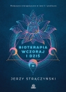 Bioterapia wczoraj i dziś. Medycyna energetyczna w teorii i praktyce