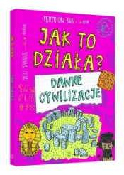 Jak to działa? Dawne cywilizacje - Przemysław Rudź